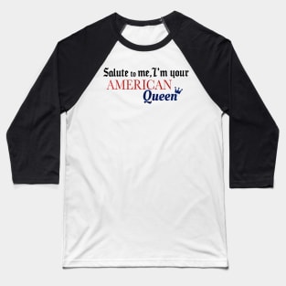 I'm Your American Queen Taylor Swift Baseball T-Shirt